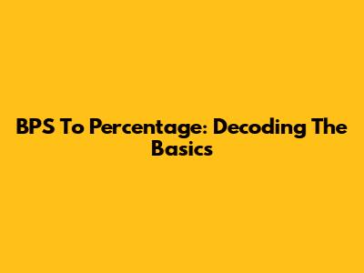 BPS To Percentage: Decoding The Basics