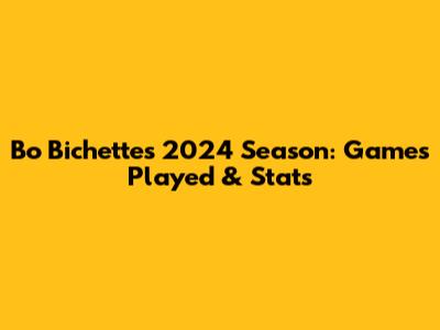 Bo Bichette's 2024 Season: Games Played & Stats