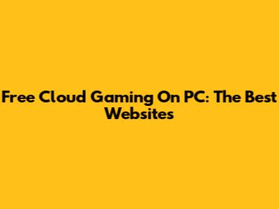 Free Cloud Gaming On PC: The Best Websites