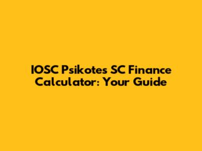 IOSC Psikotes SC Finance Calculator: Your Guide