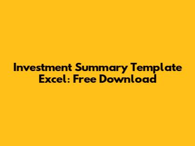 Investment Summary Template Excel: Free Download