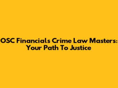 OSC Financials Crime Law Masters: Your Path To Justice