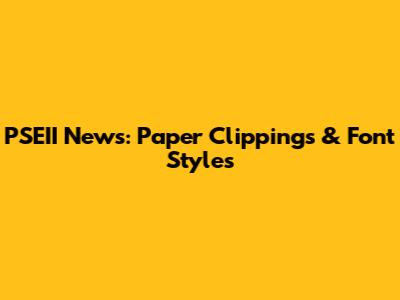 PSEII News: Paper Clippings & Font Styles
