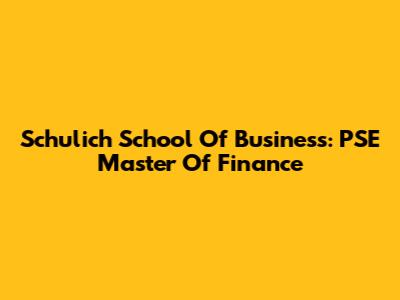 Schulich School Of Business: PSE Master Of Finance
