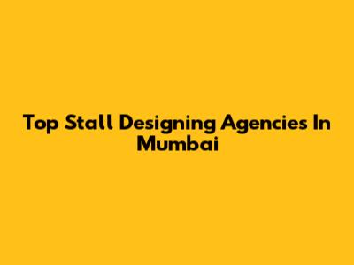 Top Stall Designing Agencies In Mumbai