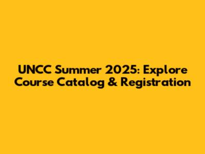 UNCC Summer 2025: Explore Course Catalog & Registration