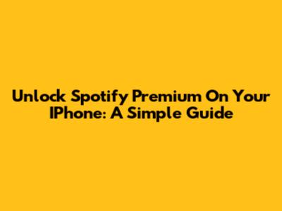 Unlock Spotify Premium On Your IPhone: A Simple Guide